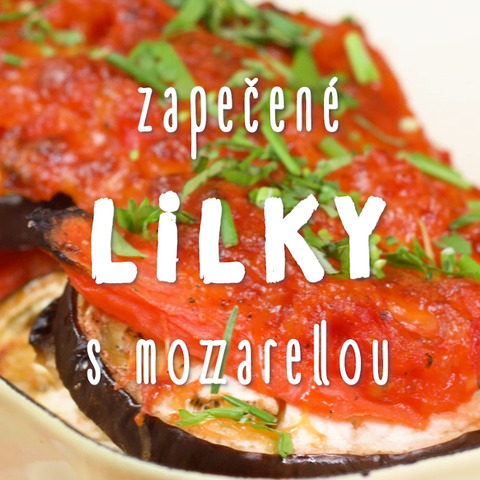 Zapečené lilky s mozzarellou a Ajvarem