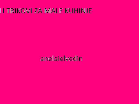 MALI TRIKOVI ZA MALE KUHINJE