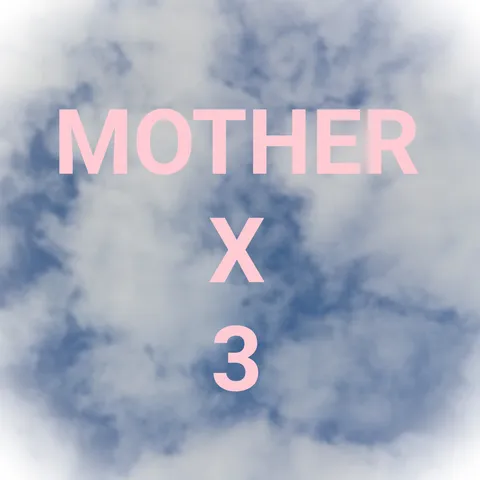 motherx3